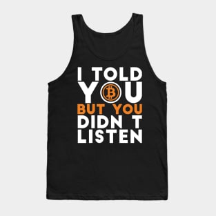 I told you but you didn't listen Crypto Joke Tank Top